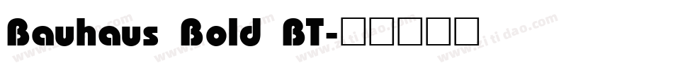 Bauhaus Bold BT字体转换